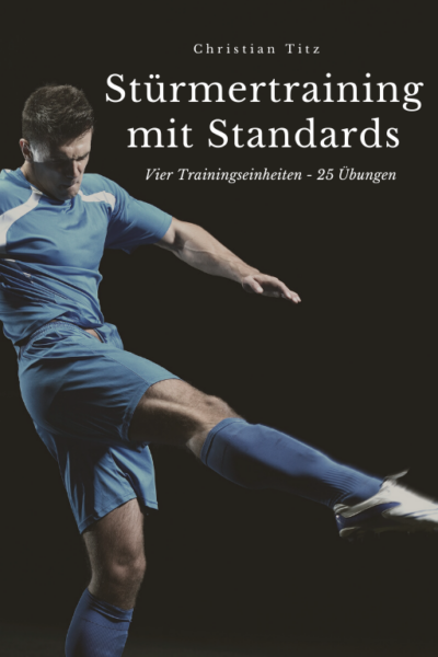 Stürmertraining mit Standards | Vier Fußball Trainingseinheiten