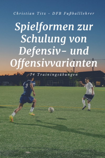 Offensive Spielweise und defensive Spielweise im Fußball